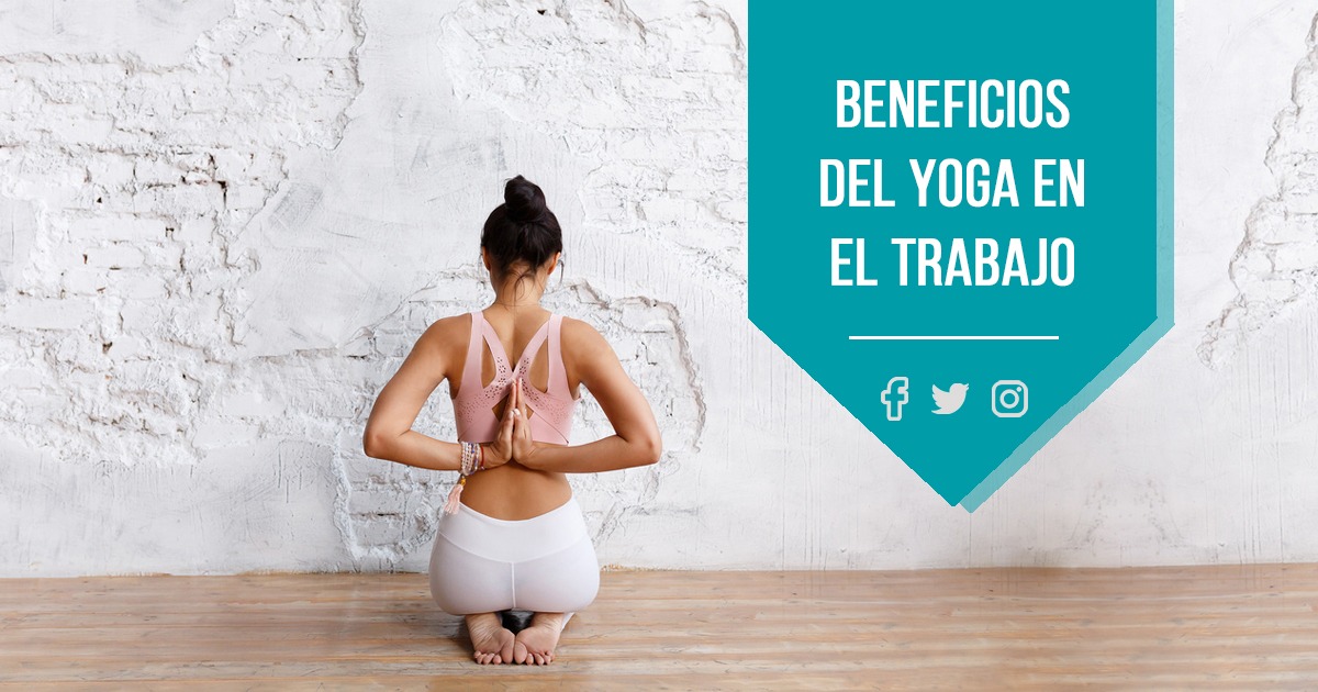 Beneficios del yoga, ergonomía y riesgos psicosociales