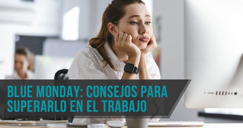 Consejos para superar el día más triste del año en el trabajo