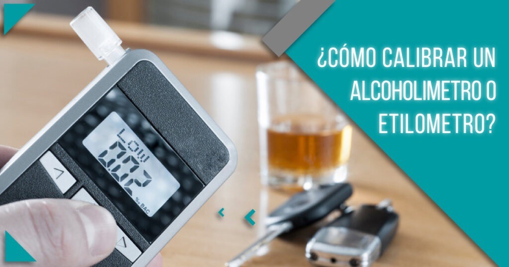 ¿Cómo calibrar un alcoholímetro de forma sencilla?