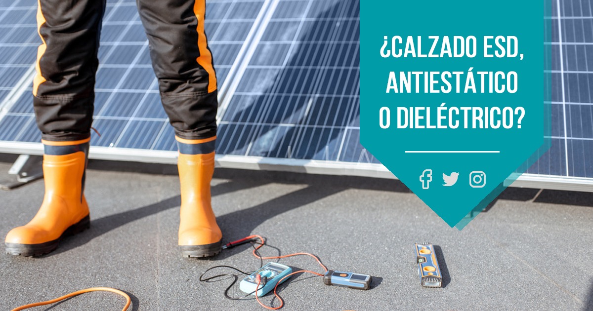 Calzado antiestático, ESD o diélectrico, ¿cuál debo elegir?