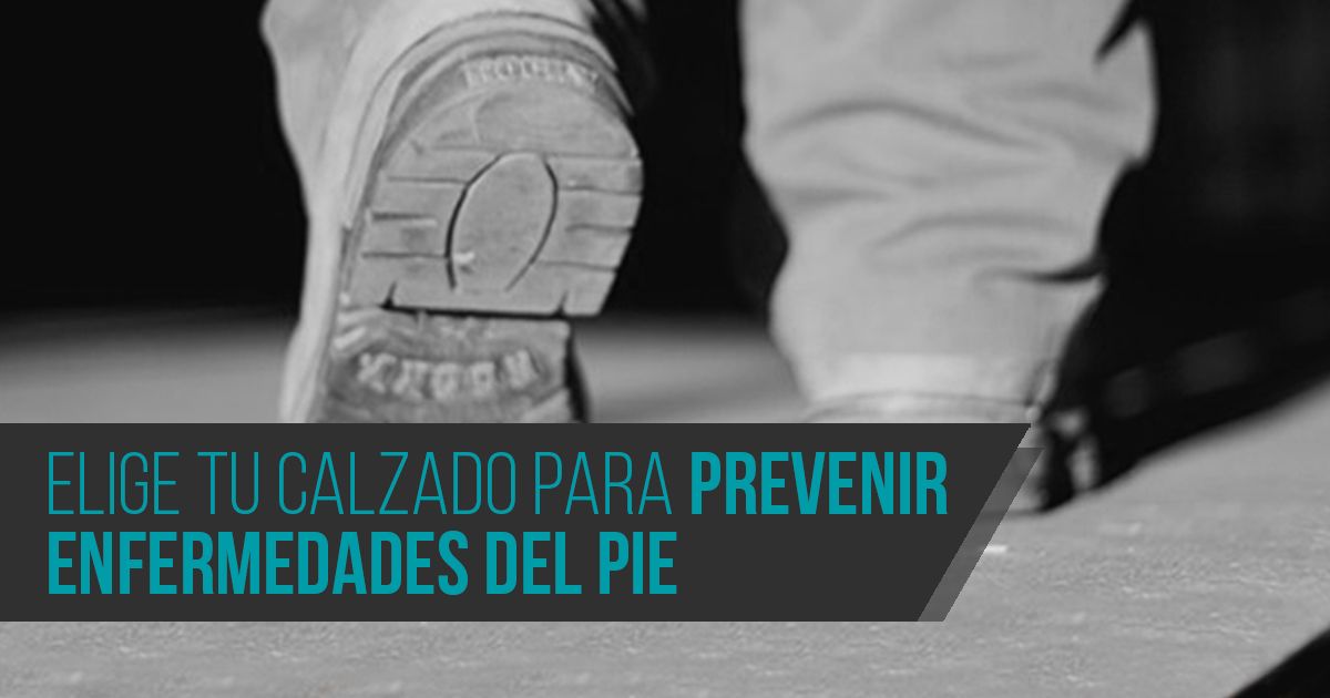 Prevenir enfermedades del pie: la importancia de elegir un buen calzado