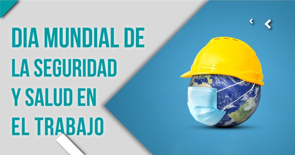 28 de abril de 2023: Día Mundial de la Seguridad y Salud en el trabajo