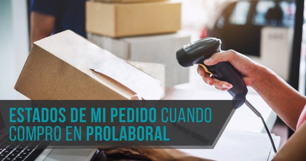 Estados de mis pedidos cuando compro en Prolaboral