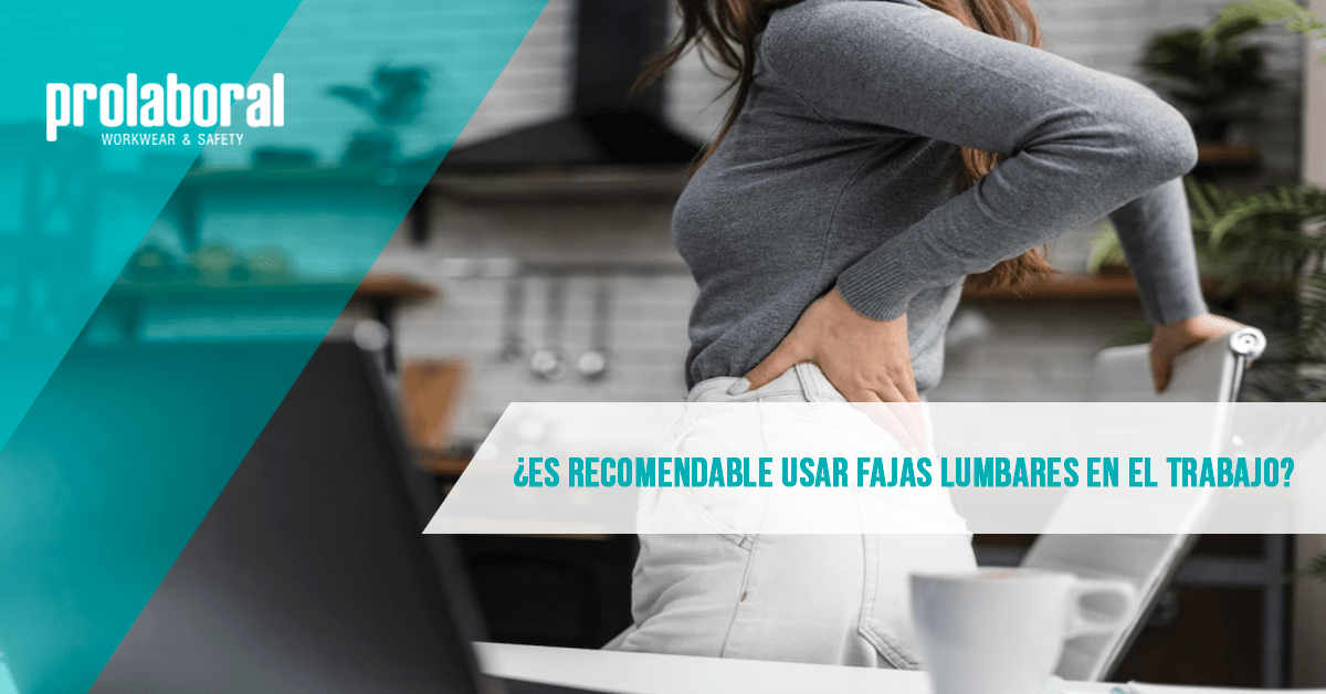 ¿Es recomendable usar fajas lumbares en el trabajo?