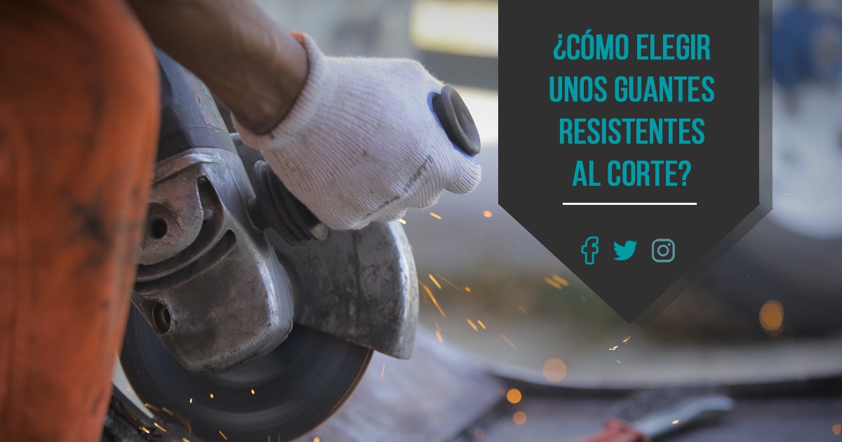 ¿Qué tener en cuenta al elegir unos guantes resistentes al corte?