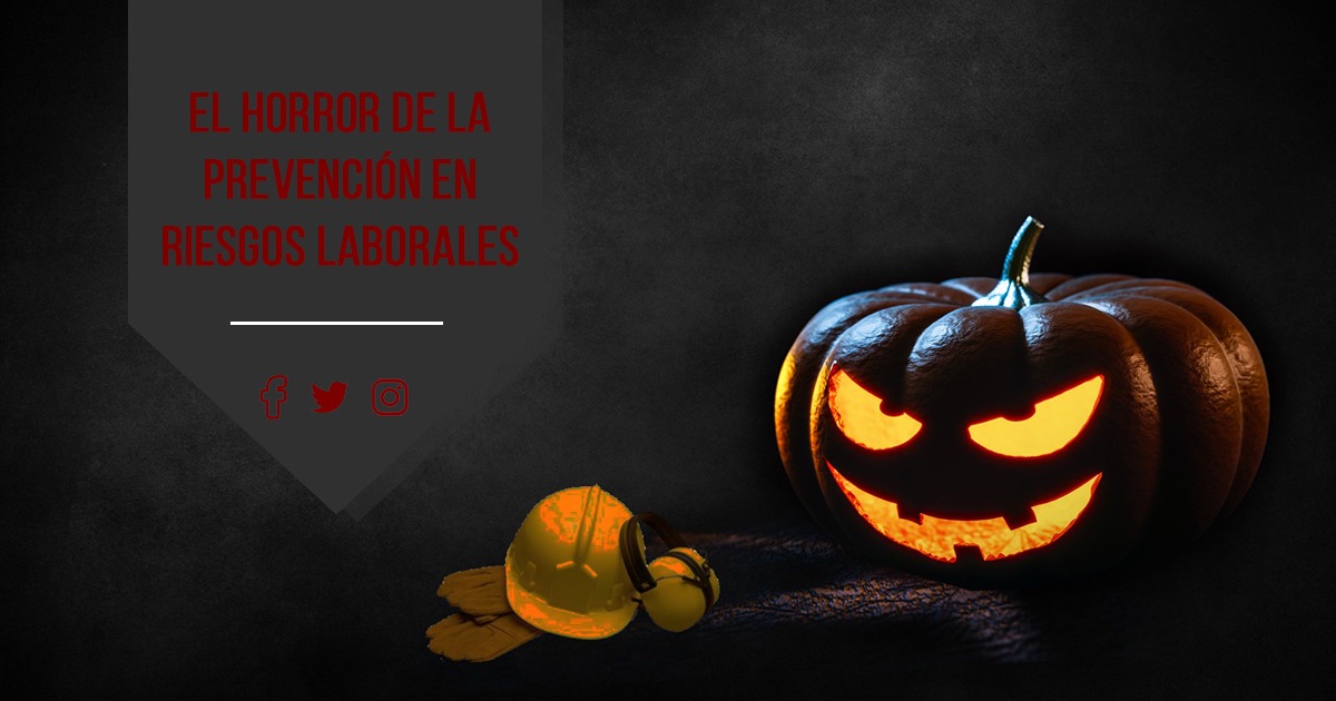 Halloween: el horror de la prevención de riesgos laborales