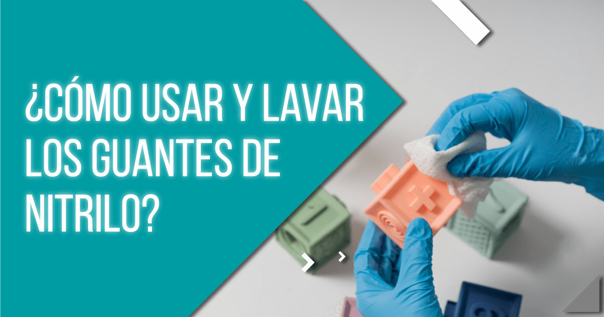 ¿Cómo se usan y se lavan los guantes de nitrilo?