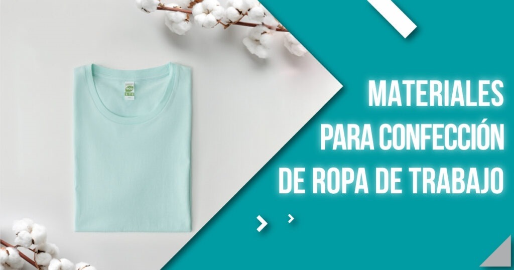 Tipos de materiales para la confección de ropa de trabajo - Blog Prolaboral