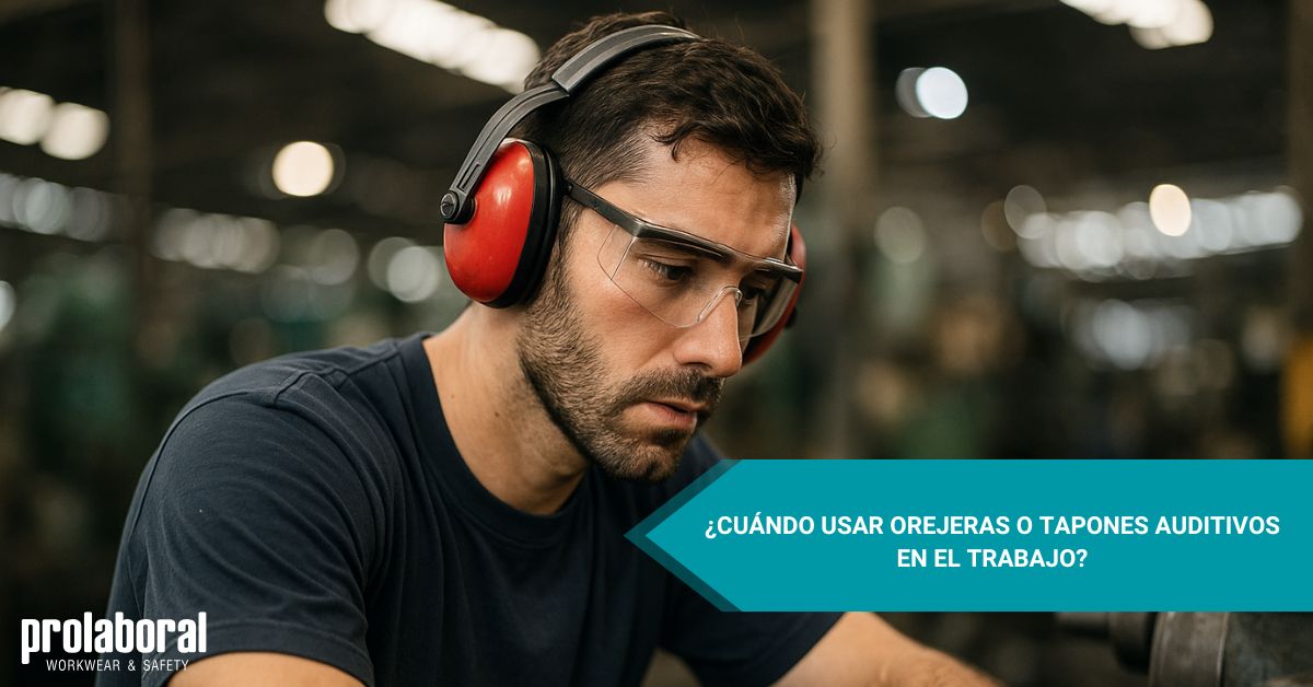 ¿Cuándo usar orejeras o tapones auditivos en el trabajo?