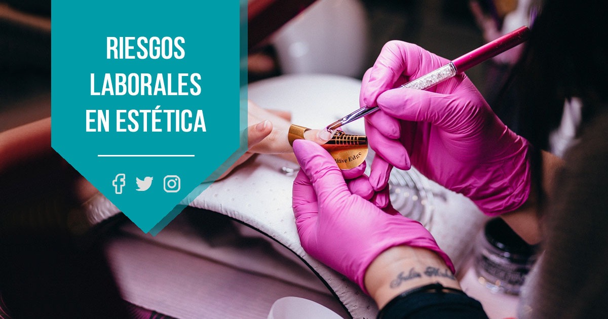 Descubre todos los riesgos laborales en estética