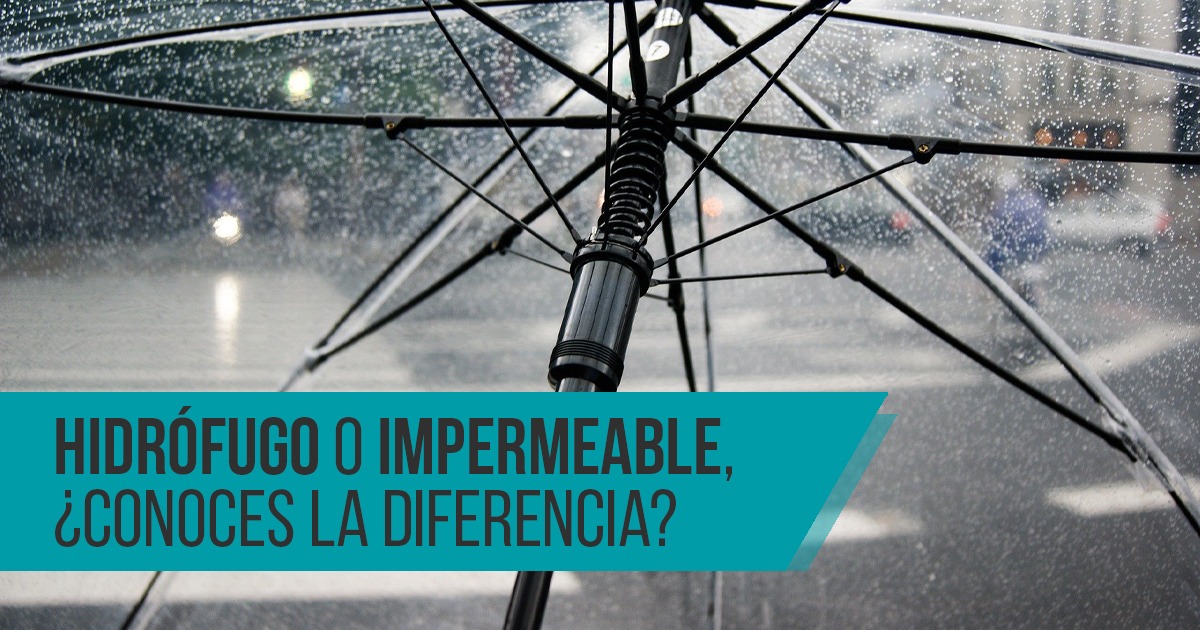 Tejido hidrófugo o impermeable, ¿cuál eliges tú?